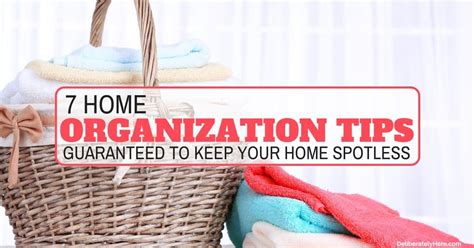 7 Home Organization Tips Guaranteed To Keep Your House Spotless Deliberately Here