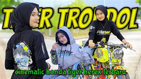 HONDA TIGER HEREX TRONDOL MODIFIKASI TERBARU CINEMATIC DJ TAMAN JURUG