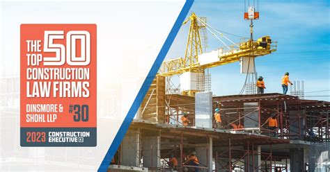 Dinsmore Climbs Two More Spots On “top 50 Construction Law Firms” List