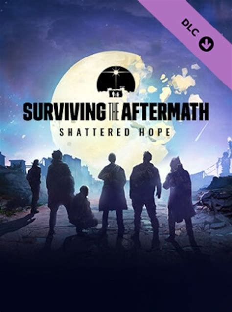 Surviving The Aftermath Shattered Hope Pc Steam Key Global