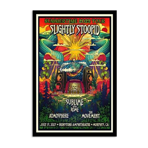 Slightly Stoopid Summertime Ironstone Amphitheatre July 13 2023 Poster 2023 In 2023 Unique