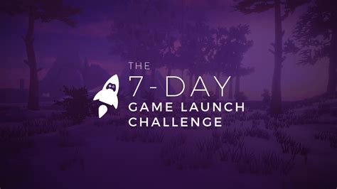 7 Day Game Launch Challenge Game Dev Unlocked
