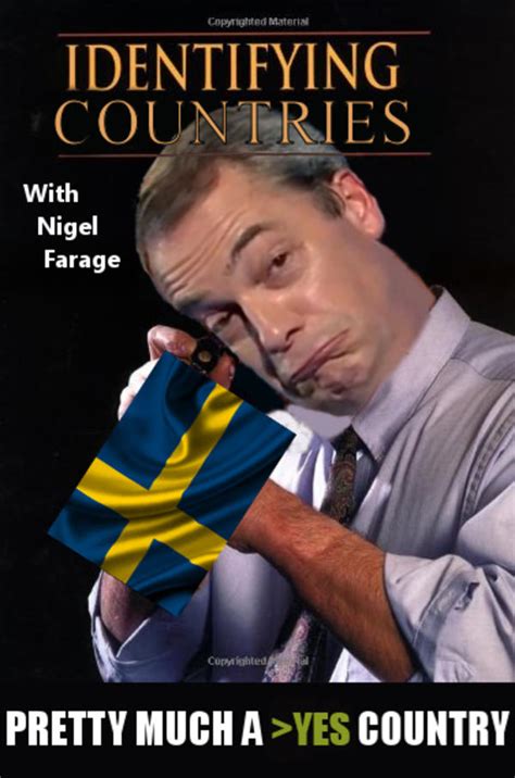 Identifying Countries With Nigel Farage Sweden Sweden Yes Know