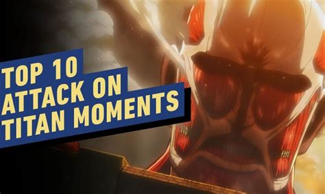 Greatest 10 Moments In Attack On Titan Of All Time