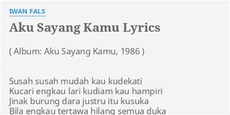 Aku Sayang Kamu Lyrics By Iwan Fals Susah Susah Mudah Kau