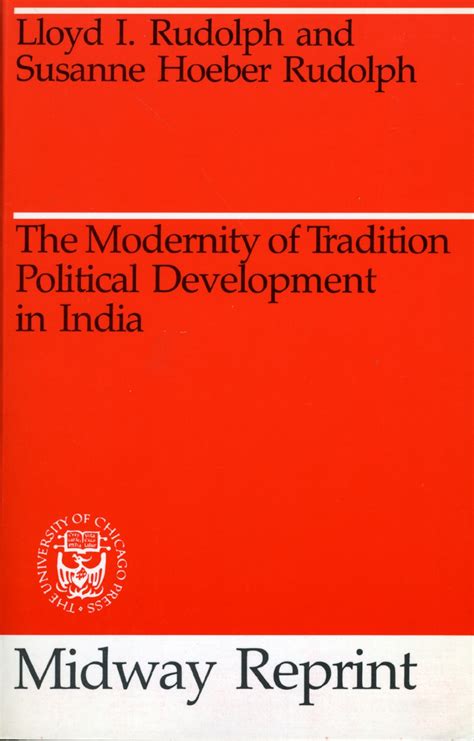 The Modernity Of Tradition Political Development In India Rudolph