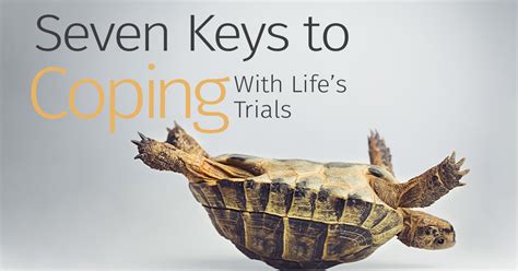 Seven Keys To Coping With The Trials And Tribulations Of Life