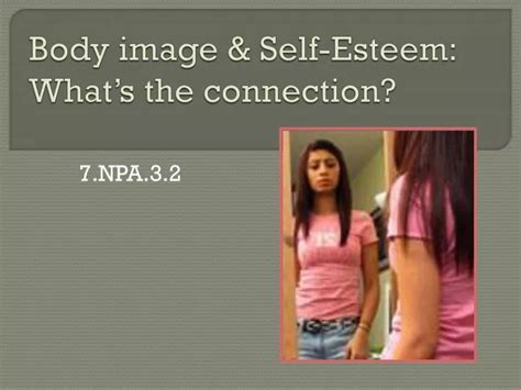 Ppt Body Image Self Esteem Whats The Connection Powerpoint Presentation Id