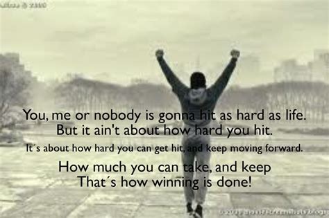 It Aint About How Hard You Hit It´s About How Hard You Can Get Hit