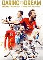 Daring to Dream: England's Story at the 2018 FIFA World Cup Movie ...