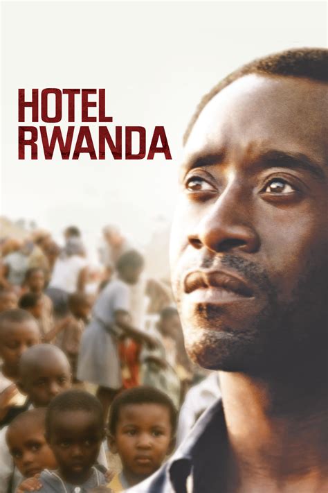 You are subject to local laws while in rwanda. Hotel Rwanda (2004) - Posters — The Movie Database (TMDb)