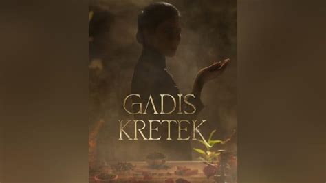 Rilis First Look Begini Sinopsis Serial Gadis Kretek Dan Sederet Hot