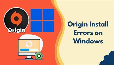 Origin Install Errors On Windows Quick Fix Complete Guide