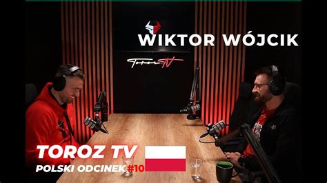 Odcinek 10 Toroz Tv Pl Podcast Wiktor Wójcik Youtube