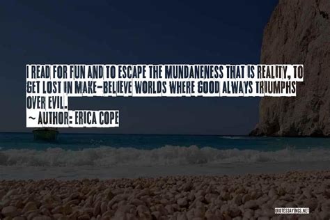 Top 100 Quotes And Sayings About Escape Reality