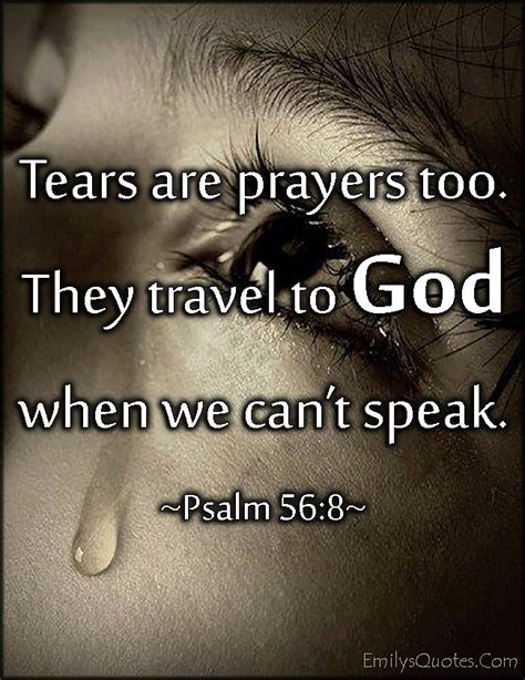 Tears Are Prayers Too They Travel To God When We Cant Speak Popular