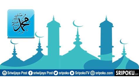 Kumpulan Ucapan Maulid Nabi Muhammad Saw 2023 Bahasa Indonesia Sambut