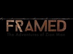 Framed - The Adventures of Zion Man - YouTube