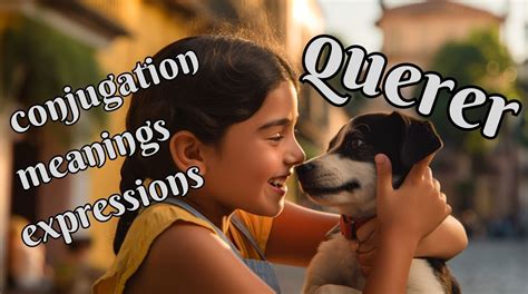Querer Conjugation Meanings And Expressions