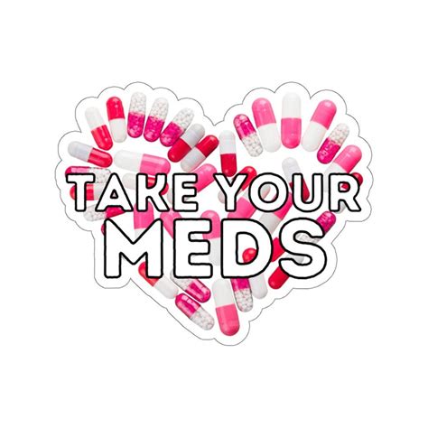 Take Your Meds Sticker Take Your Medicine Take Care Of Etsy