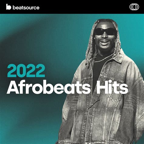 2022 Afrobeats Hits Playlist For Djs On Beatsource