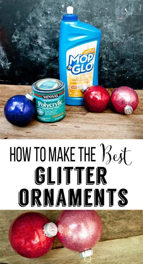 Diy Glitter Ornaments What Should You Use To Make Them Polycrylic