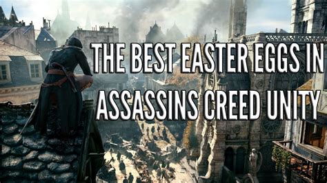 The Best Easter Eggs In Assassins Creed Unity YouTube