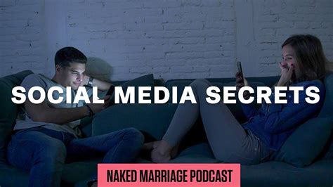 Social Media Secrets The Naked Marriage Podcast Episode Youtube