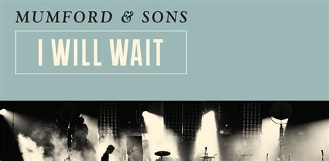 I Will Wait Mumford And Sons