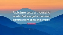 Paul Fleischman Quote: “A picture tells a thousand words. But you get a ...
