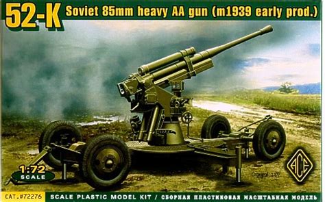 Ace Models Ace72276 52k Soviet 85mm Heavy Anti Aircraft Gun 1939