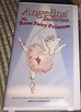 Angelina Ballerina: Rose Fairy Princess (2001-2002 VHS) | Angry Grandpa ...