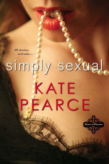 Simply Sexual House Of Pleasure Series By Kate Pearce Paperback Barnes Noble