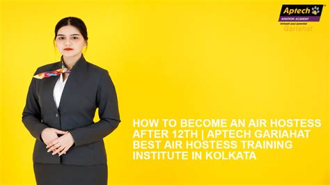 How To Become An Air Hostess After 12th Aptech Gariahat Best Air Hostess Training Institute In