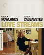 Love Streams (1984) | The Criterion Collection