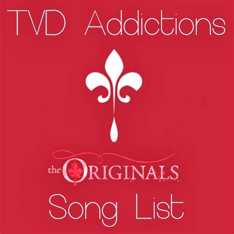 Tvd Addictions The Originals 1x03 Tangled Up In Blue Song List
