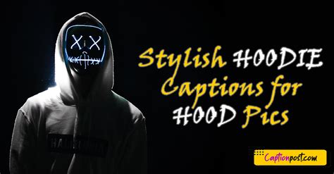 Stylish Hoodie Instagram Captions For Hood Pics Captionpost
