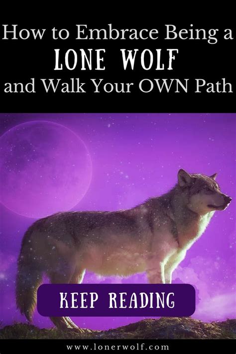 How To Embrace Being A Lone Wolf And Walk Your Own Path ⋆ Lonerwolf