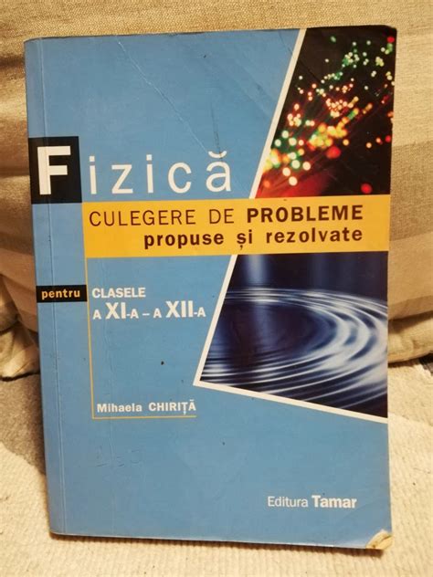 Fizica Culegere De Probleme Propuse Si Rezolvate Cl A Xi Xii Si