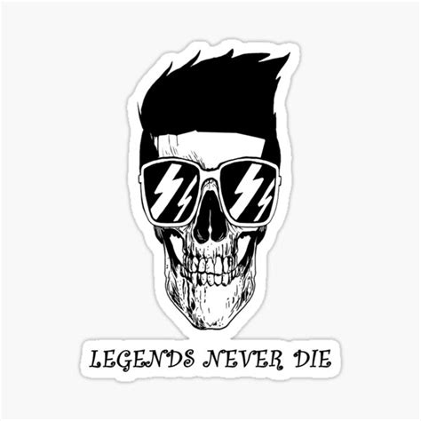 Legends Never Die Cool Skull Sticker For Sale By Podouar Redbubble