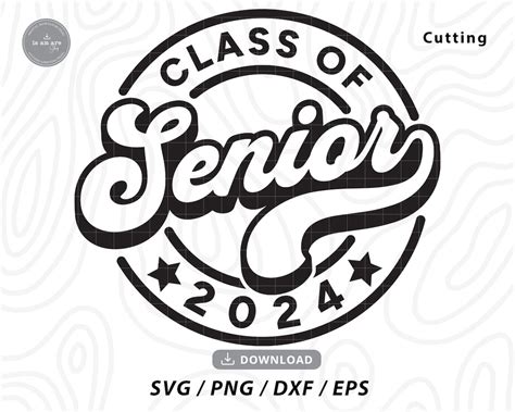 Senior 2024 Svg Class Of 2024 Senior Svgsenior Shirt Svggraduation Svgback To Schoolhigh