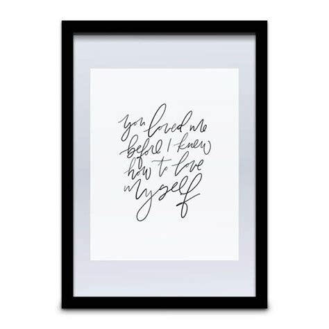 you loved me before i knew how to art print wall quote etsy quote prints wall art quotes