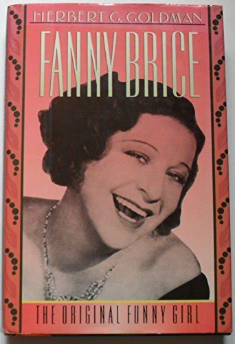 Fanny Brice The Original Funny Girl By Goldman Herbert G Very Good Hardcover 1992 First