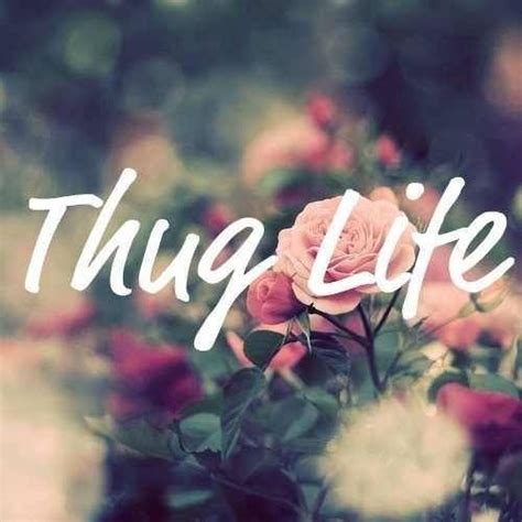 Thug Life ♥ Thug Life Quotes Bitch Quotes Qoutes Gangsta Quotes