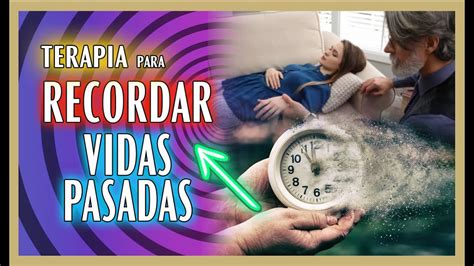 Terapia Para Recordar Vidas Pasadas 😴🧠🕓 Youtube