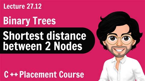 Shortest Distance Between 2 Nodes C Placement Course Lecture 27