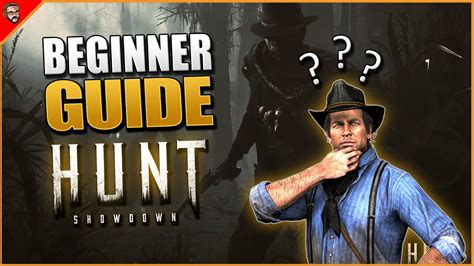 Complete Beginner Guide For Hunt Showdown All You Need To Know Hunt Showdown Guide YouTube