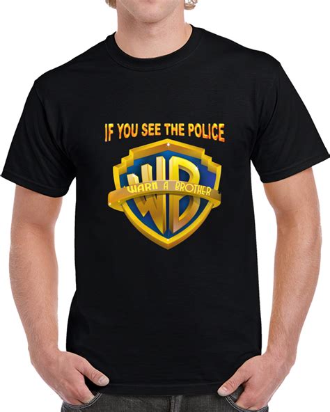 If You See The Police Warn A Brother Warner Bros T Shirt T Shirt Shirts Warner Bros