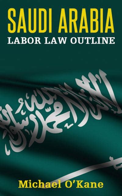 Saudi Arabia Labor Law Outline Ebook Epub Michael Okane Achat