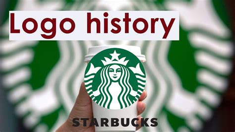 The Evolution Of The Starbucks Logo Youtube